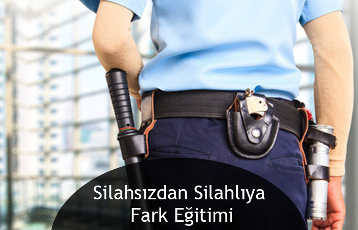Silahsızdan Silahlıya Fark Eğitimi